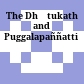 The Dhātukathā and Puggalapaññatti