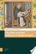 The Friars and their Influence in Medieval Spain /