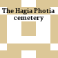 The Hagia Photia cemetery