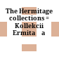 The Hermitage collections : = Kollekcii Ermitaža