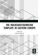 The Holocaust/genocide template in Eastern Europe