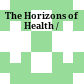 The Horizons of Health /