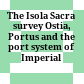 The Isola Sacra survey : Ostia, Portus and the port system of Imperial Rome