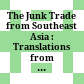 The Junk Trade from Southeast Asia : : Translations from the Tosen Fusetsu-gaki, 1674-1723 /