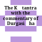 The Kātantra : with the commentary of Durgasiṃha
