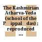 The Kashmirian Atharva-Veda : (school of the Pāippalādas) ; reproduced by chromophotography from the manuscript in the University Library at Tübingen