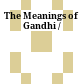 The Meanings of Gandhi /