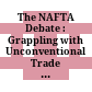 The NAFTA Debate : : Grappling with Unconventional Trade Issues /