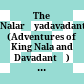 The Nalarāyadavadantīcarita : (Adventures of King Nala and Davadantī) ; a work in Old Gujarātī