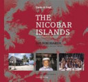 The Nicobar Islands : cultural choices in the aftermath of the Tsunami = Die Nikobaren : das kulturelle Erbe nach dem Tsunami