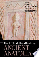 The Oxford handbook of ancient Anatolia : 10,000 - 323 B.C.E.