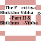 The Pācittiya : Bhikkhu-Vibhaṅga - Part II & Bhikhunī-Vibhaṅga