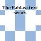 The Pahlavi text series