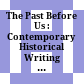 The Past Before Us : : Contemporary Historical Writing in the United States /