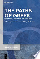 The Paths of Greek : : Literature, Linguistics and Epigraphy /