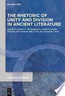 The Rhetoric of Unity and Division in Ancient Literature /