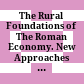The Rural Foundations of The Roman Economy. New Approaches to Rome’s Ancient Countryside from the Archaic to the Early Imperial Period : Panel 11.1