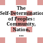 The Self-Determination of Peoples : : Community, Nation, and State in an Interdependent World /
