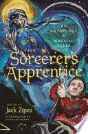 The Sorcerer's Apprentice : : An Anthology of Magical Tales /