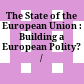 The State of the European Union : : Building a European Polity? /