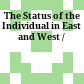 The Status of the Individual in East and West /