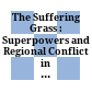 The Suffering Grass : : Superpowers and Regional Conflict in Southern Africa and the Caribbean /