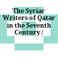 The Syriac Writers of Qatar in the Seventh Century /