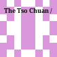 The Tso Chuan /