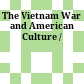 The Vietnam War and American Culture /