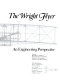 The Wright Flyer : an engineering perspective ; [proceedings of a symposium held at the National Air and Space Museum, Dec. 16, 1983]