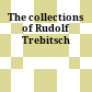 The collections of Rudolf Trebitsch