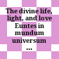 The divine life, light, and love : Euntes in mundum universum ; Festschrift in honour of Petro B. T. Bilaniuk