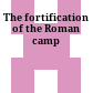 The fortification of the Roman camp