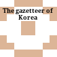The gazetteer of Korea