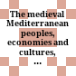 The medieval Mediterranean : peoples, economies and cultures, 400 - 1500