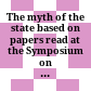 The myth of the state : based on papers read at the Symposium on the Myth of the State held at Åbo on the 6th - 8th September, 1971