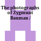 The photographs of Zygmunt Bauman /