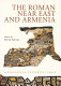 The roman Near East and Armenia