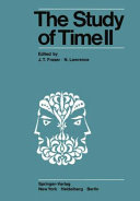 The study of time II : proceedings of the second conference of the International Society for the Study of Time, Lake Yamanaka, Japan, [on July 1 to 7, 1973]