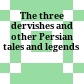 The three dervishes : and other Persian tales and legends