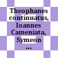 Theophanes continuatus, Ioannes Cameniata, Symeon Magister, Georgius Monachus