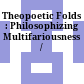 Theopoetic Folds : : Philosophizing Multifariousness /