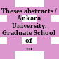 Theses abstracts / Ankara University, Graduate School of Natural and Applied Sciences