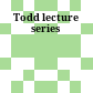 Todd lecture series