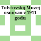 Tolstovskij Muzej : osnovan v 1911 godu
