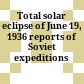 Total solar eclipse of June 19, 1936 : reports of Soviet expeditions