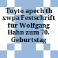 Toyto apech th xwpa : Festschrift für Wolfgang Hahn zum 70. Geburtstag