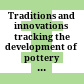 Traditions and innovations : tracking the development of pottery from the late classical to the early imperial periods : proceedings of the 1st conference of IARPotHP Berlin, November 2013, 7th-10th