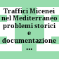 Traffici Micenei nel Mediterraneo : problemi storici e documentazione archeologica ; atti del convegno di Palermo (11 - 12 maggio e 3 - 6 dicembre 1984)
