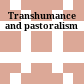 Transhumance and pastoralism